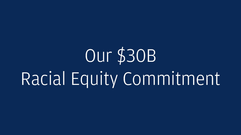 Our $30B Racial Equity Commitment 